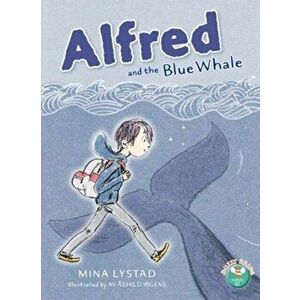 Alfred and the Blue Whale, Paperback - Mina Lystad imagine