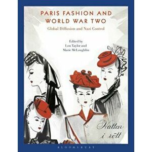 Paris Fashion and World War Two. Global Diffusion and Nazi Control, Paperback - *** imagine