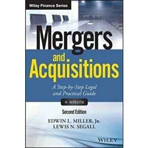Mergers and Acquisitions. A Step-by-Step Legal and Practical Guide + Website, Hardback - Lewis N. Segall imagine