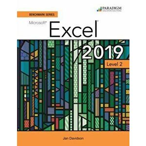 Benchmark Series: Microsoft Excel 2019 Level 2. Text + Review and Assessments Workbook, Paperback - Ian Rutkosky imagine