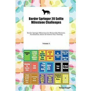 Border Springer 20 Selfie Milestone Challenges Border Springer Milestones for Memorable Moments, Socialization, Indoor & Outdoor Fun, Training Volume imagine