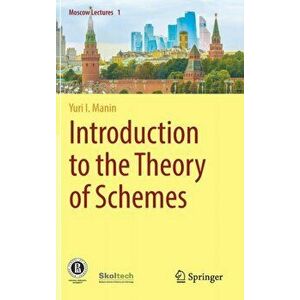 Introduction to the Theory of Schemes, Hardback - Yuri I. Manin imagine