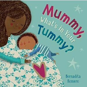Mummy, What's in Your Tummy?, Board book - Bernadita Romero imagine