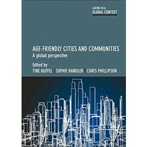 Age-Friendly Cities and Communities. A Global Perspective, Paperback - *** imagine