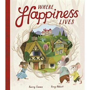 Where Happiness Lives, Paperback - Barry Timms imagine