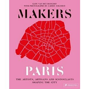 Makers Paris, Hardback - Kate Van den Boogert imagine