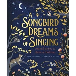 Songbird Dreams of Singing, Hardback - Kate Hosford imagine