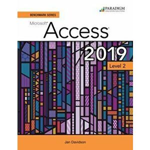 Benchmark Series: Microsoft Access 2019 Level 2. Text + Review and Assessments Workbook, Paperback - Ian Rutkosky imagine