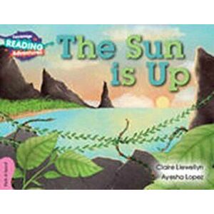 Sun is Up Pink A Band, Paperback - Claire Llewellyn imagine