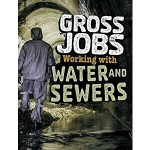 Gross Jobs Working with Water and Sewers, Paperback - Nikki Bruno Clapper imagine