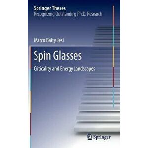 Spin Glasses. Criticality and Energy Landscapes, Hardback - Marco Baity Jesi imagine