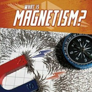 What Is Magnetism?, Paperback - Mark Weakland imagine