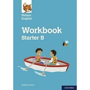 Nelson English: Starter Level Workbook B - Heather French imagine