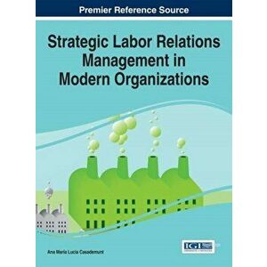 Strategic Labor Relations Management in Modern Organizations, Hardback - *** imagine