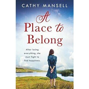 A Place to Belong. A gripping, heartwrenching page-turner, Paperback - Cathy Mansell imagine