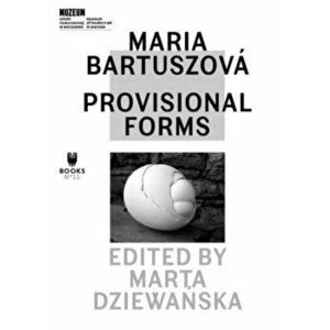 Maria BartuszovA! - Provisional Forms, Paperback - Marta Dziewanska imagine