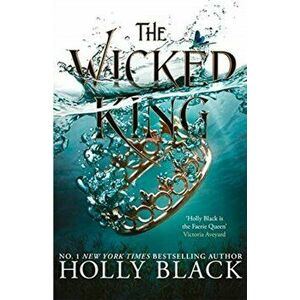 Wicked King (The Folk of the Air #2), Paperback - Holly Black imagine
