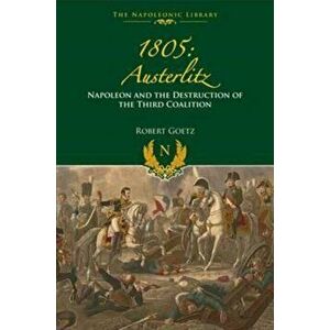 1805 Austerlitz, Hardback - Robert Goetz imagine