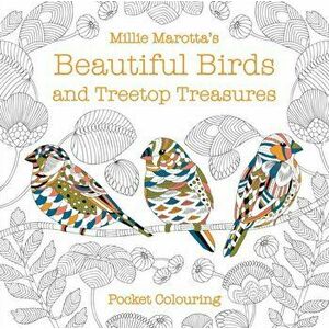 Millie Marotta's Beautiful Birds and Treetop Treasures Pocket Colouring, Paperback - Millie Marotta imagine