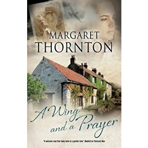 Wing and a Prayer, Paperback - Margaret Thornton imagine