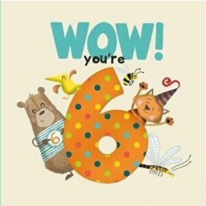 WOW! You're Six birthday book, Paperback - Lucy Tapper imagine