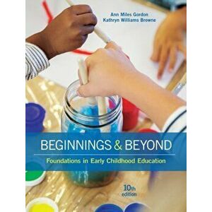 Beginnings & Beyond. Foundations in Early Childhood Education, Hardback - Kathryn Williams Browne imagine