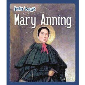 Info Buzz: Famous People Mary Anning, Hardback - Izzi Howell imagine