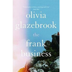 Frank Business. The smart and witty new novel of love and other battlefields, Paperback - Olivia Glazebrook imagine