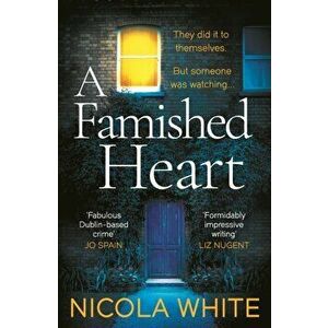 Famished Heart. The Sunday Times Crime Club Star Pick, Paperback - Nicola White imagine