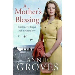 Mother's Blessing, Paperback - Annie Groves imagine