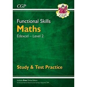New Functional Skills Maths: Edexcel Level 2 - Study & Test Practice (for 2019 & beyond), Paperback - CGP Books imagine