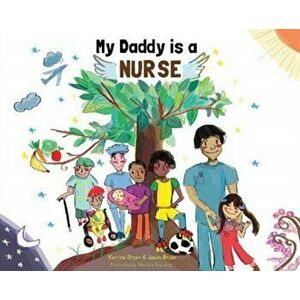 My Daddy is a Nurse, Paperback - Kerrine Bryan imagine
