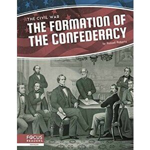 Civil War: The Formation of the Confederacy, Hardback - Russell Roberts imagine