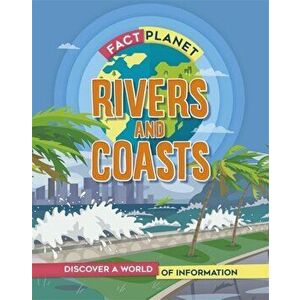Fact Planet: Rivers and Coasts, Hardback - Izzi Howell imagine