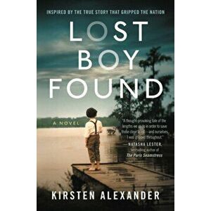 Lost Boy Found (Deckle Edge), Paperback - Kirsten Alexander imagine