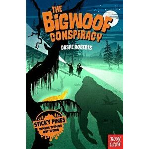 Sticky Pines: The Bigwoof Conspiracy, Paperback - Dashe Roberts imagine