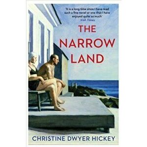 Narrow Land, Paperback - Christine Dwyer Hickey imagine