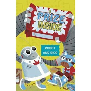 Prize Inside. A Robot and Rico Story, Paperback - Anastasia Suen imagine