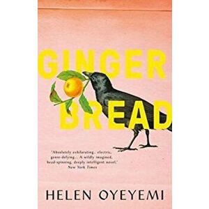 Gingerbread, Paperback - Helen Oyeyemi imagine