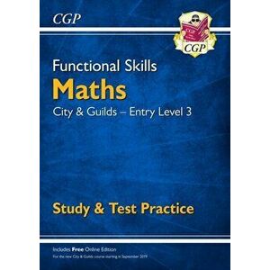 New Functional Skills Maths: City & Guilds Entry Level 3 - Study & Test Practice (for 2019 & beyond), Paperback - CGP Books imagine