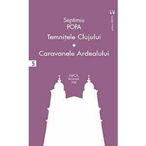 Temnitele Clujului - Caravanele Ardealului - Septiumiu Popa imagine
