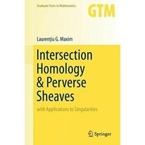 Intersection Homology & Perverse Sheaves. with Applications to Singularities, Hardback - Laurentiu G. Maxim imagine