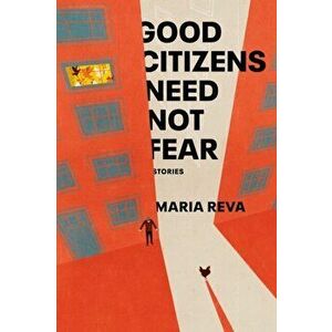 Good Citizens Need Not Fear. Stories, Hardback - Maria Reva imagine