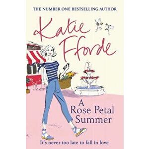Rose Petal Summer. The #1 Sunday Times bestseller, Paperback - Katie Fforde imagine