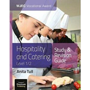 WJEC Vocational Award Hospitality and Catering Level 1/2 Study and Revision Guide, Paperback - Anita Tull imagine