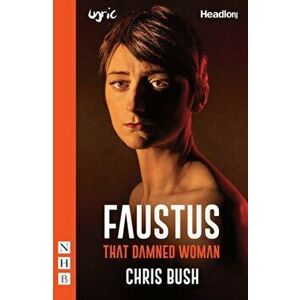 Faustus: That Damned Woman, Paperback - Chris Bush imagine