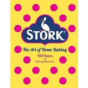Stork: The Art of Home Baking. 100 Years of Baking Memories, Hardback - *** imagine