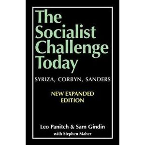 Socialist Challenge Today. Syriza, Corbyn, Sanders - Revised, Updated and Expanded Edition, Paperback - Sam Gindin imagine