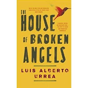 House of Broken Angels, Paperback - Luis Alberto Urrea imagine