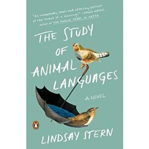 Study Of Animal Languages. A Novel, Paperback - Lindsay Stern imagine